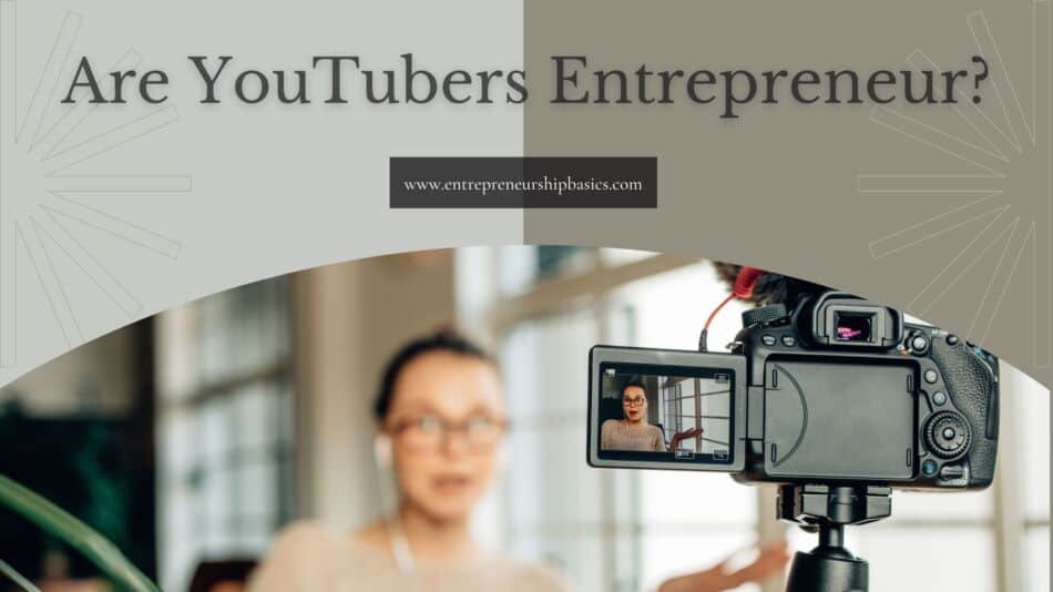 Are YouTubers entrepreneurs