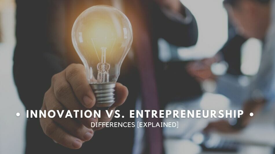 Innovation vs. Entrepreneurship